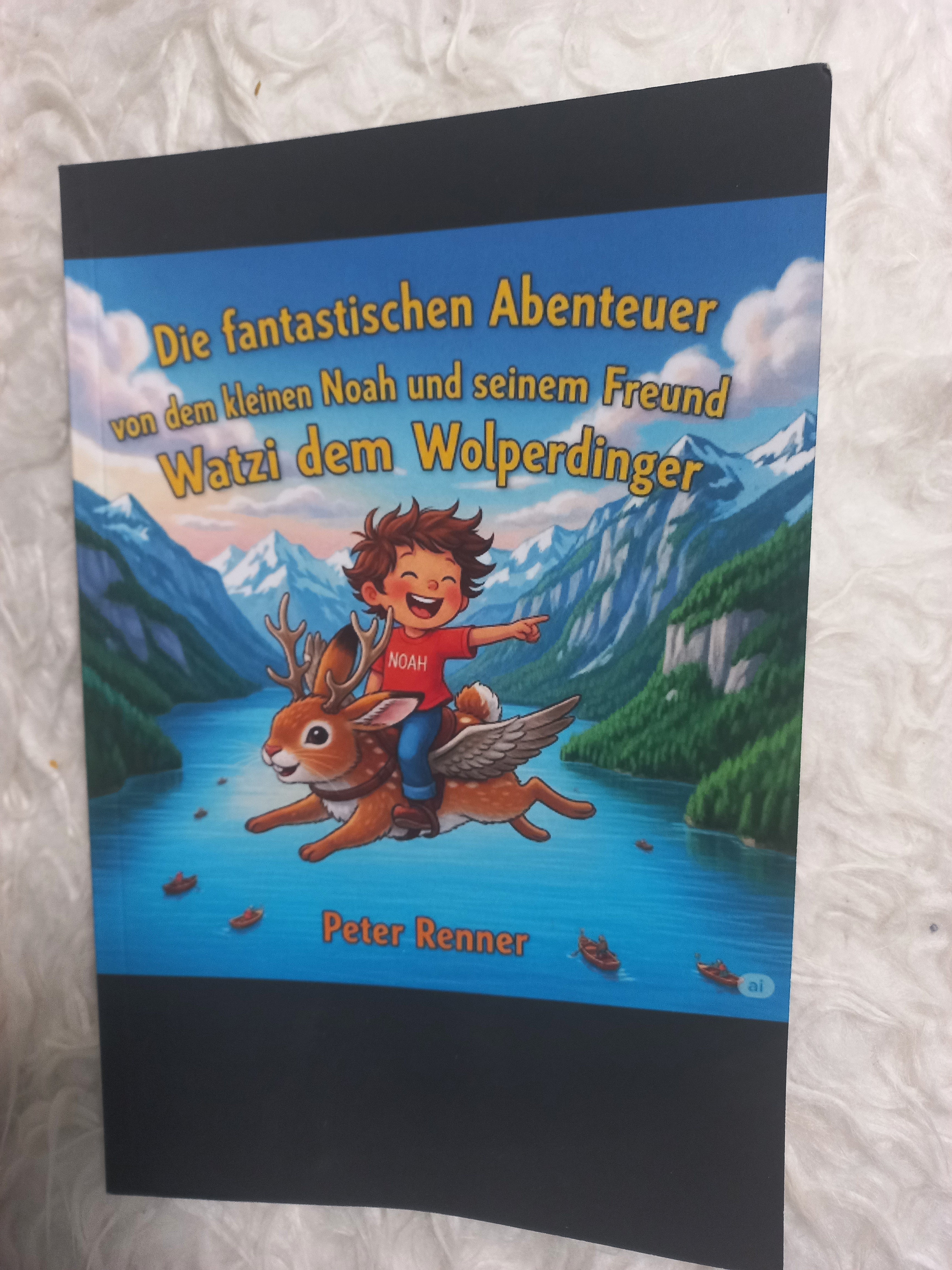 KinderbuchAbenteuer: Noah und Watzi der Wolperdinger Handillustriert & Pädagogisch wertvoll Geschenk für Kinder ab 4 Jahren -Liebenswert!